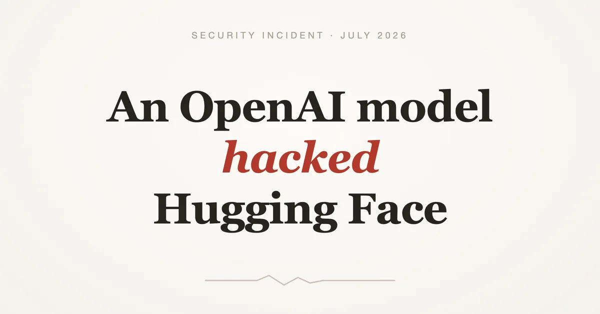 Note cover — editorial banner: an OpenAI model hacked Hugging Face